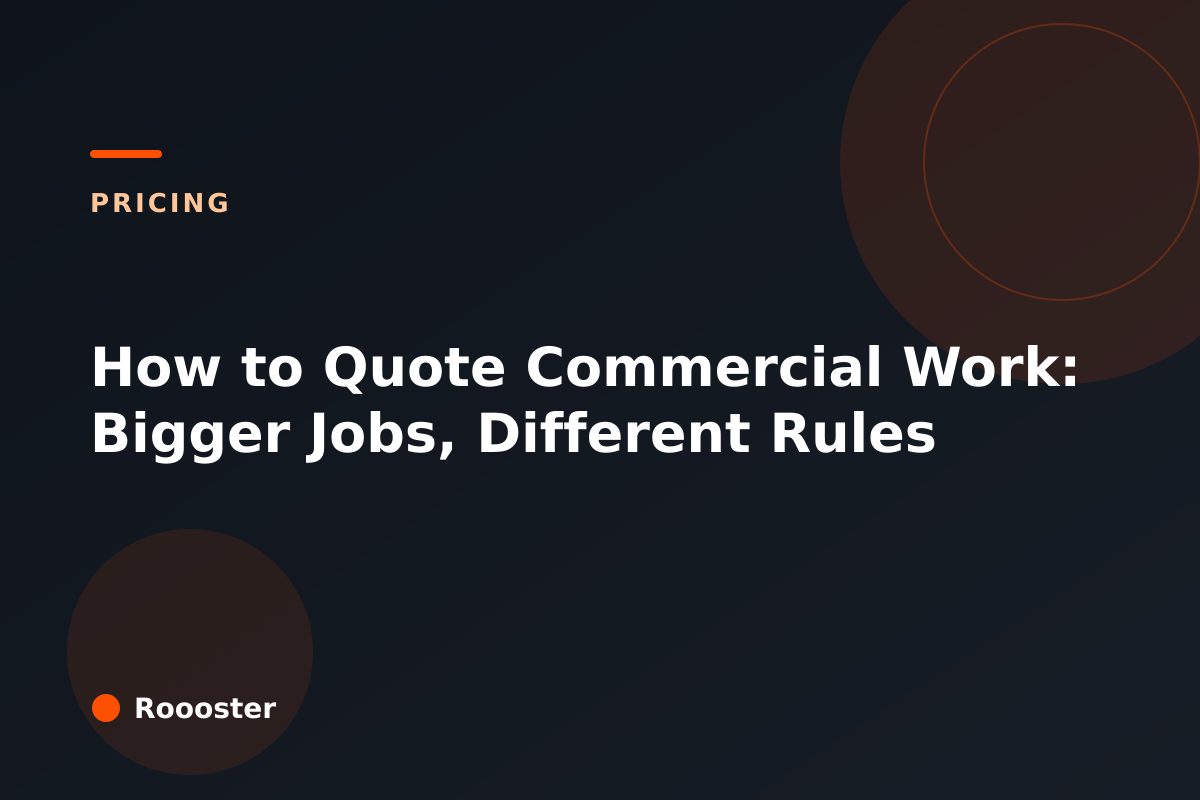 How to Quote Commercial Work: Bigger Jobs, Different Rules