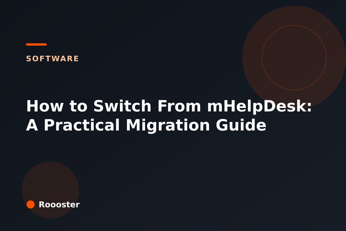 How to Switch From mHelpDesk: A Practical Migration Guide